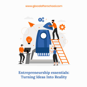 Entrepreneurship essentials: Turning Ideas Into Reality