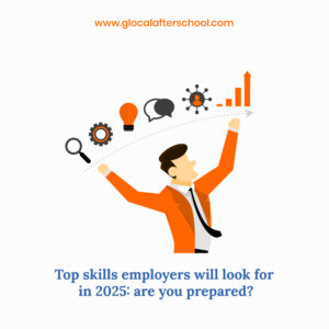 Top skills employers will look for in 2025: are you prepared for future?