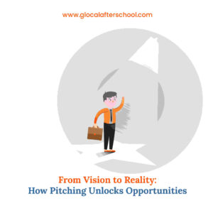 From Vision to Reality: How Pitching Unlocks Opportunities