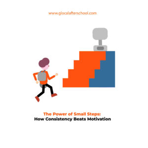 The Power of Small Steps: How Consistency Beats Motivation