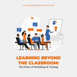 Learning Beyond the Classroom: The Power of Workshops & Training