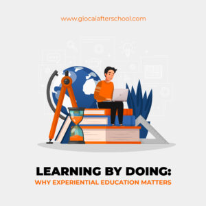 Learning by Doing: Why Experiential Education Matters